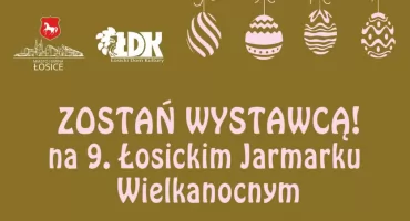 Zostań wystawcą na 9. Łosickim Jarmarku Wielkanocnym!