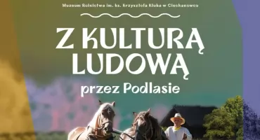 Z KULTURĄ LUDOWĄ PRZEZ PODLASIE